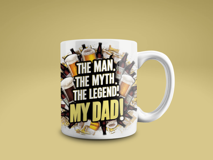 Tasse "The Man. The Myth. The Legend! My Dad!" - Weiße Keramiktasse mit Biermotiv, Vatertagsgeschenk - Kaffee Becher